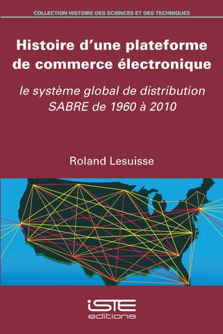 Histoire d'une plateforme de commerce électronique : le système global de distribution SABRE de 1960 à 2010