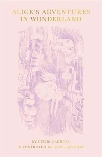 Alice´s Adventures in Wonderland illustrated by Tove Jansson (Special Slipcase Edition)