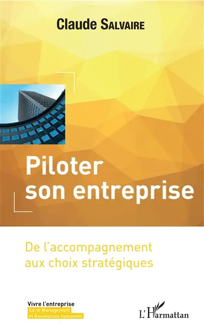 Piloter son entreprise : de l'accompagnement aux choix stratégiques