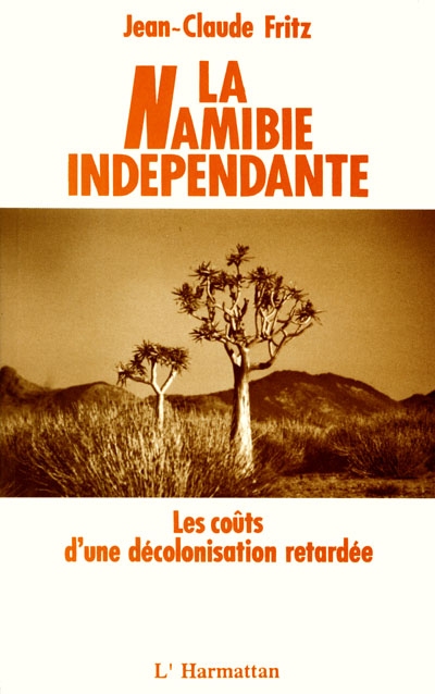 La Namibie indépendante : les coûts d'une décolonisation retardée