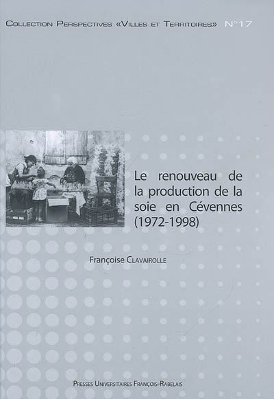 Le renouveau de la production de la soie en Cévennes (1972-1998) : chronique d'une relance annoncée