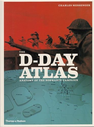 The D-Day Atlas Anatomy of the Normandy Campaign (Paperback)