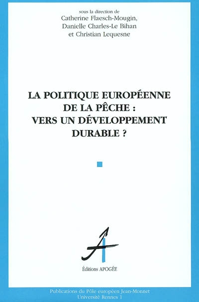 La politique européenne de la pêche : vers un développement durable ?