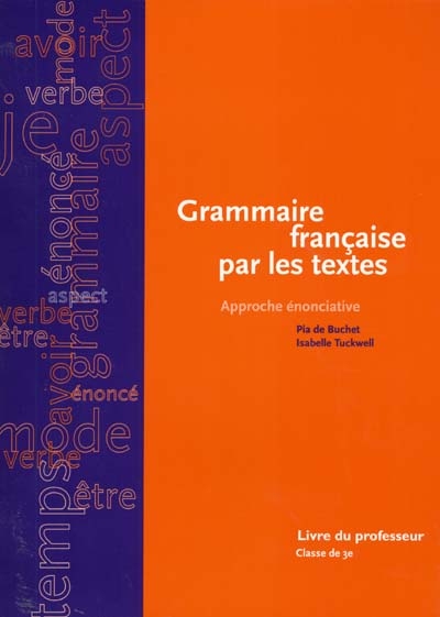 Grammaire française par les textes : livre du professeur