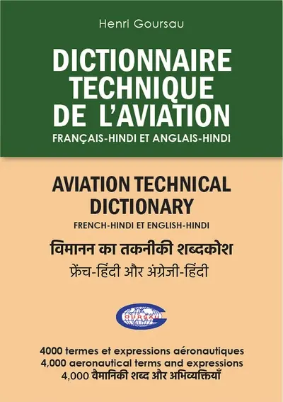 Dictionnaire technique de l'aviation : français-hindi et anglais-hindi : 4.000 termes et expressions aéronautiques. Aviation technical dictionary : French-Hindi and English-Hindi : 4.000 aeronautical terms and expressions