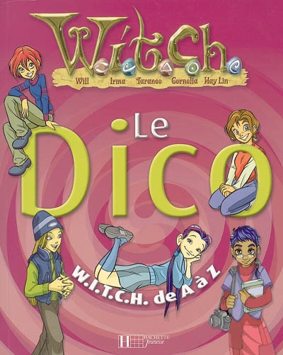 Witch. Vol. 2005. Le dico Witch de A à Z