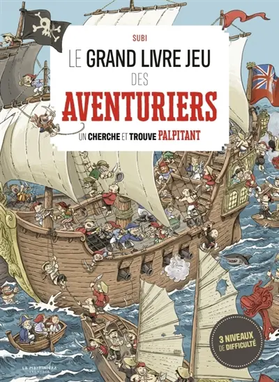 Le grand livre jeu des aventuriers : un cherche et trouve palpitant