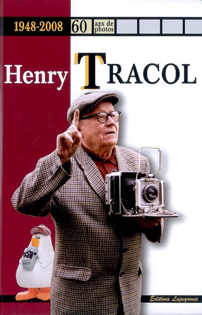 Henry Tracol : 1948-2008, 60 ans de photos