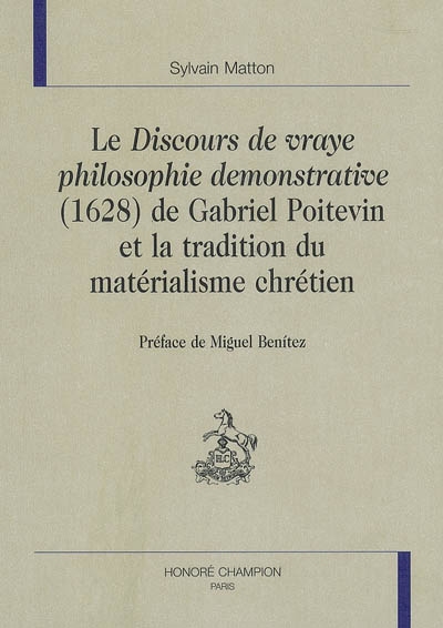 Le Discours de vraye philosophie demonstrative (1628) de Gabriel Poitevin et la tradition du matérialisme chrétien