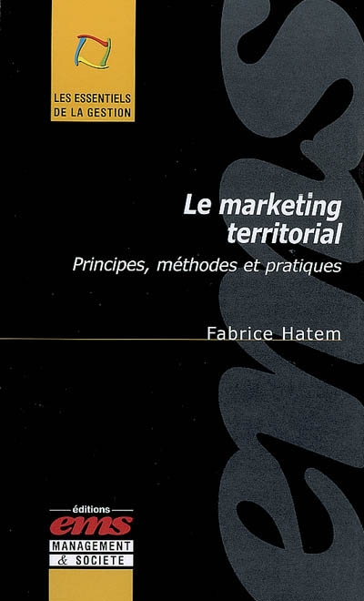 Le marketing territorial : principes, méthodes et pratiques