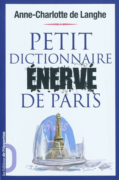Petit dictionnaire énervé de Paris
