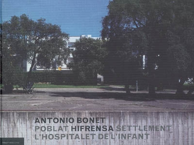 Antonio Bonet : Poblat Hifrensa settlement, L'Hospitalet de l'infant