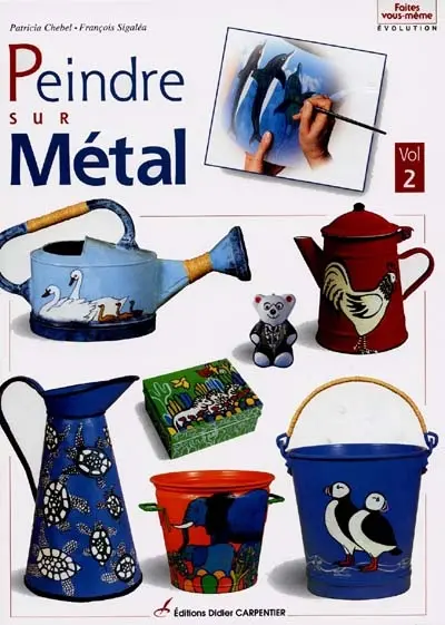 Peindre le métal. Vol. 2. Les animaux imaginaires