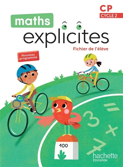 Maths explicites CP, cycle 2 : fichier de l'élève : nouveau programme