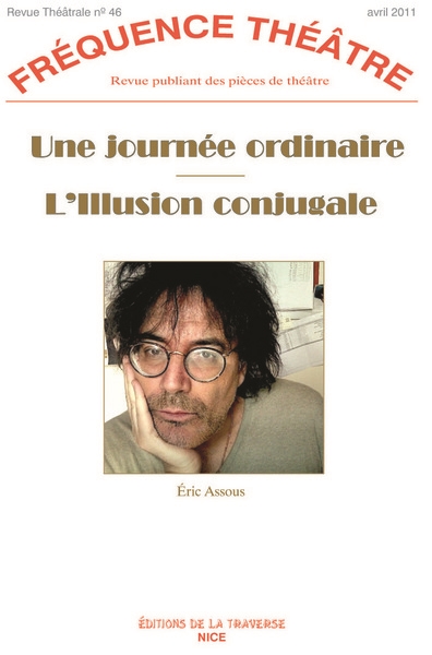 Fréquence théâtre, n° 46. Une journée ordinaire. L'illusion conjugale