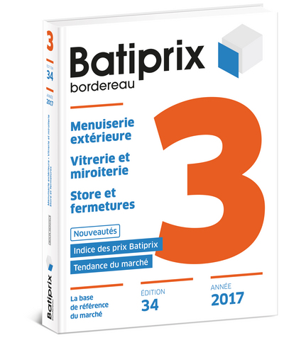 Batiprix 2017 : bordereau. Vol. 3. Menuiserie extérieure, vitrerie et miroiterie, stores et fermetures