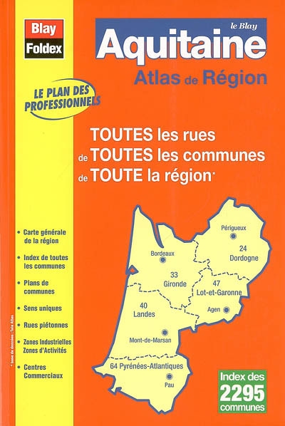 Le Blay Aquitaine : atlas de région : toutes les rues de toutes les communes de toute la région