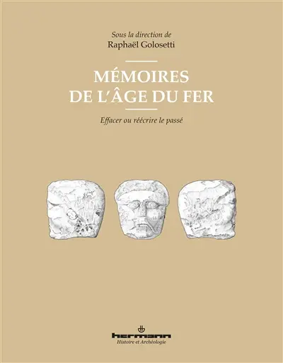Mémoires de l'âge du fer : effacer ou réécrire le passé