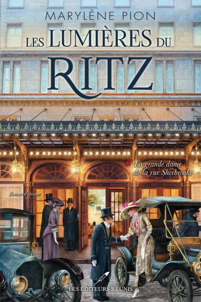 Les lumières du Ritz. Vol. 1. La grande dame de la rue Sherbrooke
