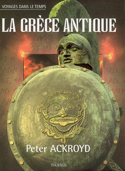 Voyages dans le temps. Vol. 2006. La Grèce antique