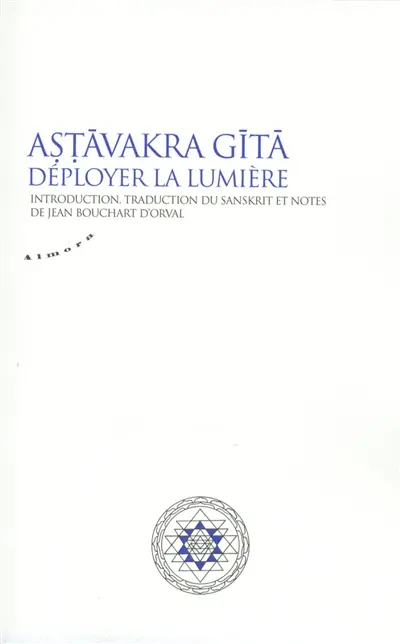 Astâvakra Gîtâ : déployer la lumière
