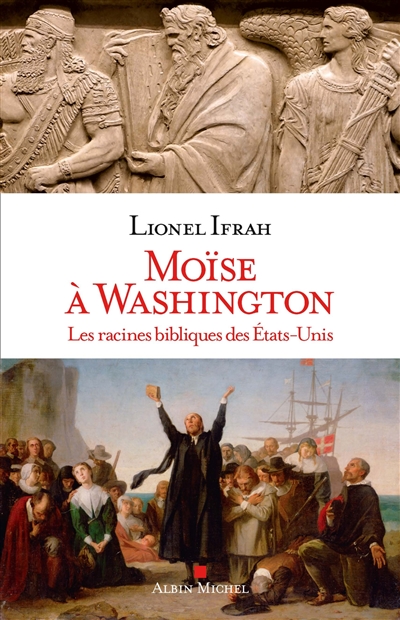 Moïse à Washington : les racines bibliques des Etats-Unis