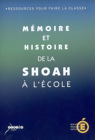 Mémoire et histoire de la Shoah à l'école : ressources pour faire la classe