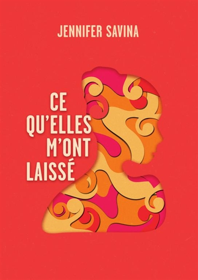 Ce qu'elles m'ont laissé