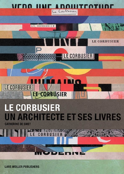 Le Corbusier : un architecte et ses livres