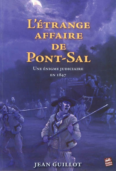 L'étrange affaire de Pont-Sal : une énigme judiciaire en 1847