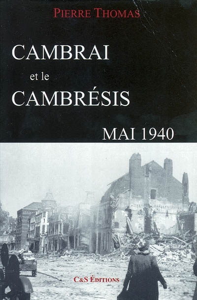 Cambrai et le Cambrésis : mai 1940