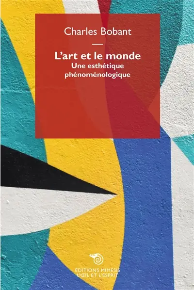 L'art et le monde : une esthétique phénoménologique