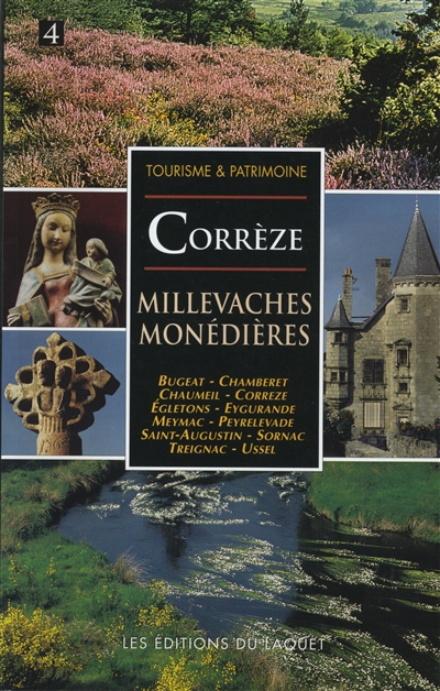 Corrèze, Millevache monédières : Ussel, Bugeat, Egletons, Eygurande, Meymac, Sornac, Treignac