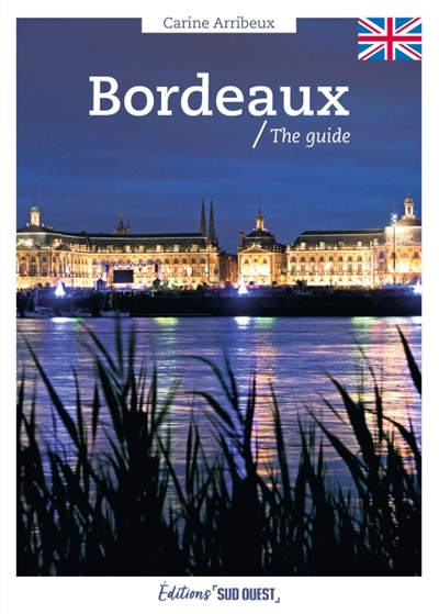 Bordeaux : the guide