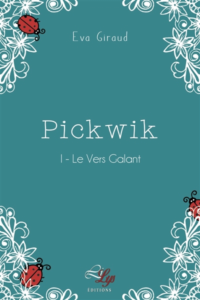 Pickwik. Vol. 1. Le vers galant