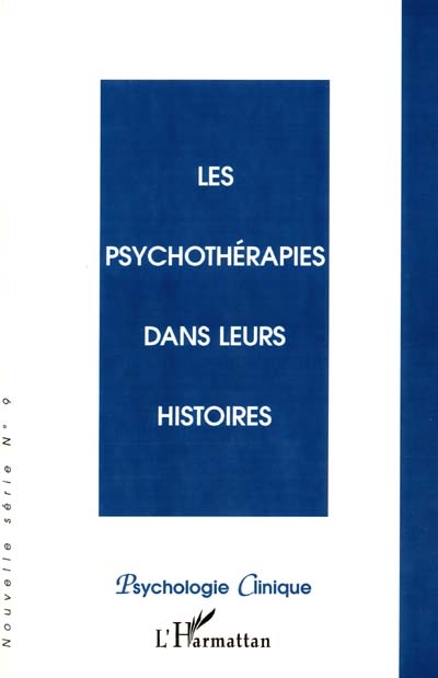 Psychologie clinique, nouvelle série, n° 9. Les psychothérapies dans leurs histoires