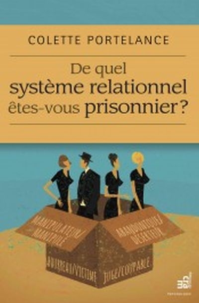 De quel système relationnel êtes-vous prisonnier ?