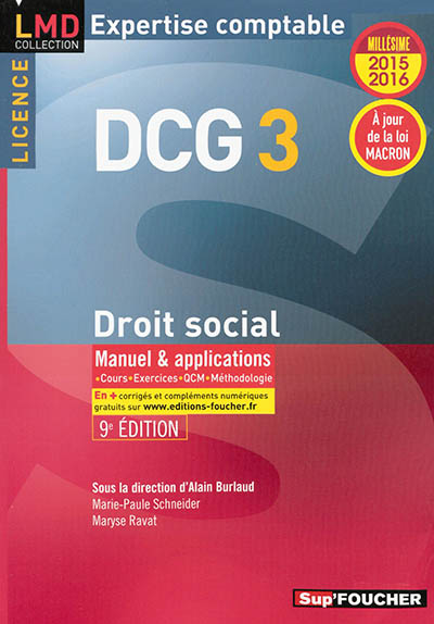 DCG 3, droit social, licence : manuel & applications : millésime 2015-2016, à jour de la loi Macron