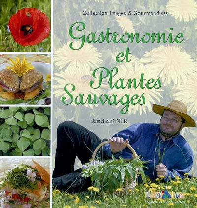 Gastronomie et plantes sauvages. Vol. 1