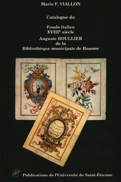 Catalogue du fonds italien XVIIIe siècle, Auguste Boullier, de la Bibliothèque municipale de Roanne