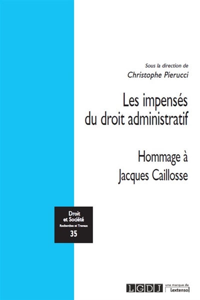 Les impensés du droit administratif : hommage à Jacques Caillosse