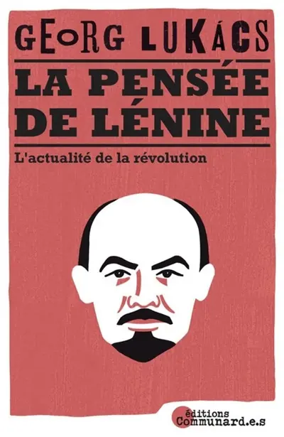 La pensée de Lénine : l’actualité de la révolution