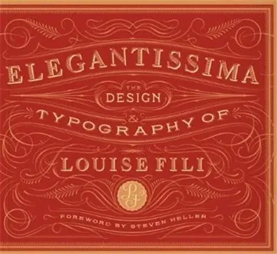 Elegantissima The Design Typography of Louise Fili