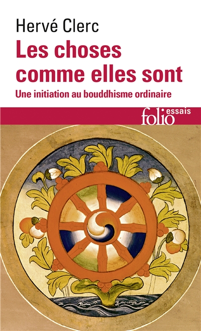 Les choses comme elles sont : une initiation au bouddhisme ordinaire -  Hervé Clerc - Librairie Mollat Bordeaux