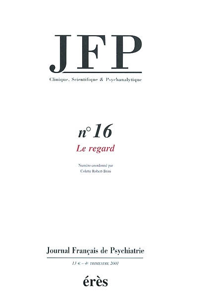 JFP Journal français de psychiatrie, n° 16. Le regard
