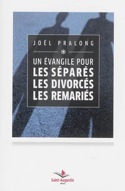 Un évangile pour les séparés, les divorcés, les remariés