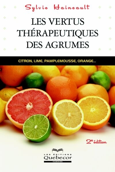 Les vertus thérapeutiques des agrumes : citron, lime, pamplemousse, orange...