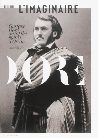 L'imaginaire, Gustave Doré au Musée d'Orsay : journal de l'exposition. L'imaginaire, Gustave Doré at the Musée d'Orsay : exhibition journal