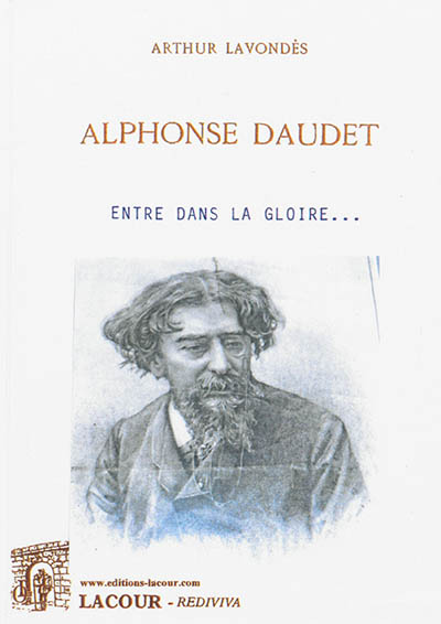 Alphonse Daudet : entre dans la gloire...