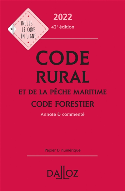 Code rural et de la pêche maritime 2022. Code forestier 2022 : annoté & commenté